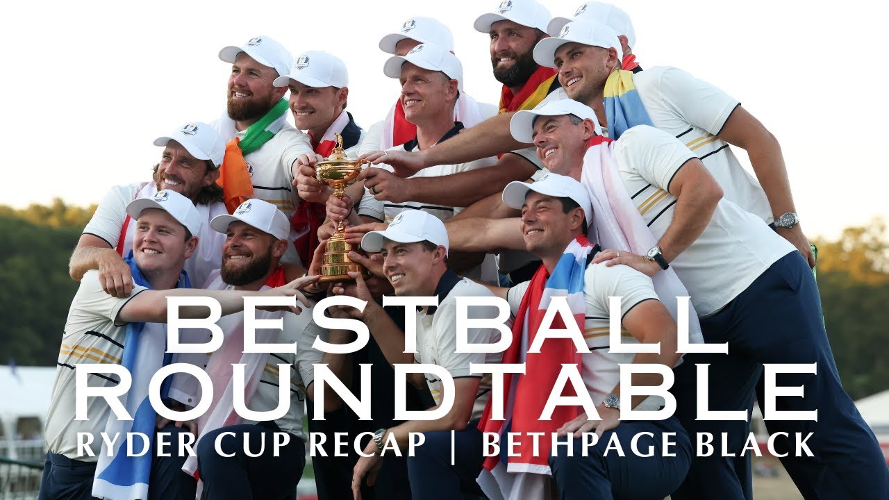 Team Europe Wins The 2025 Ryder Cup at Bethpage Black - BestBall Roundtable