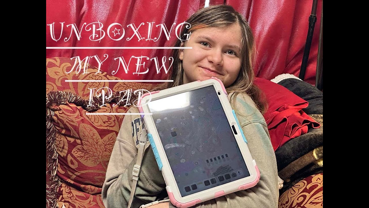 Emma unboxing her brand new iPad!