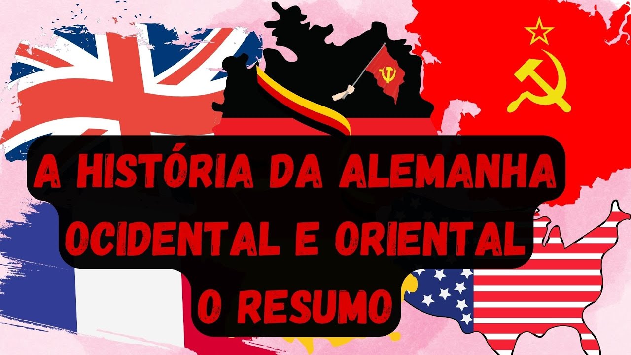 A Hist&oacute;ria da Alemanha Ocidental e Oriental ''RESUMO''