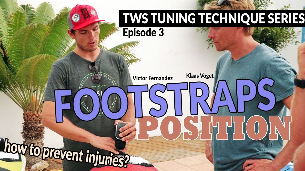 TWS Tuning Technique Series - Ep3: Footstraps position, what size? Which hole? Windsurfing setup