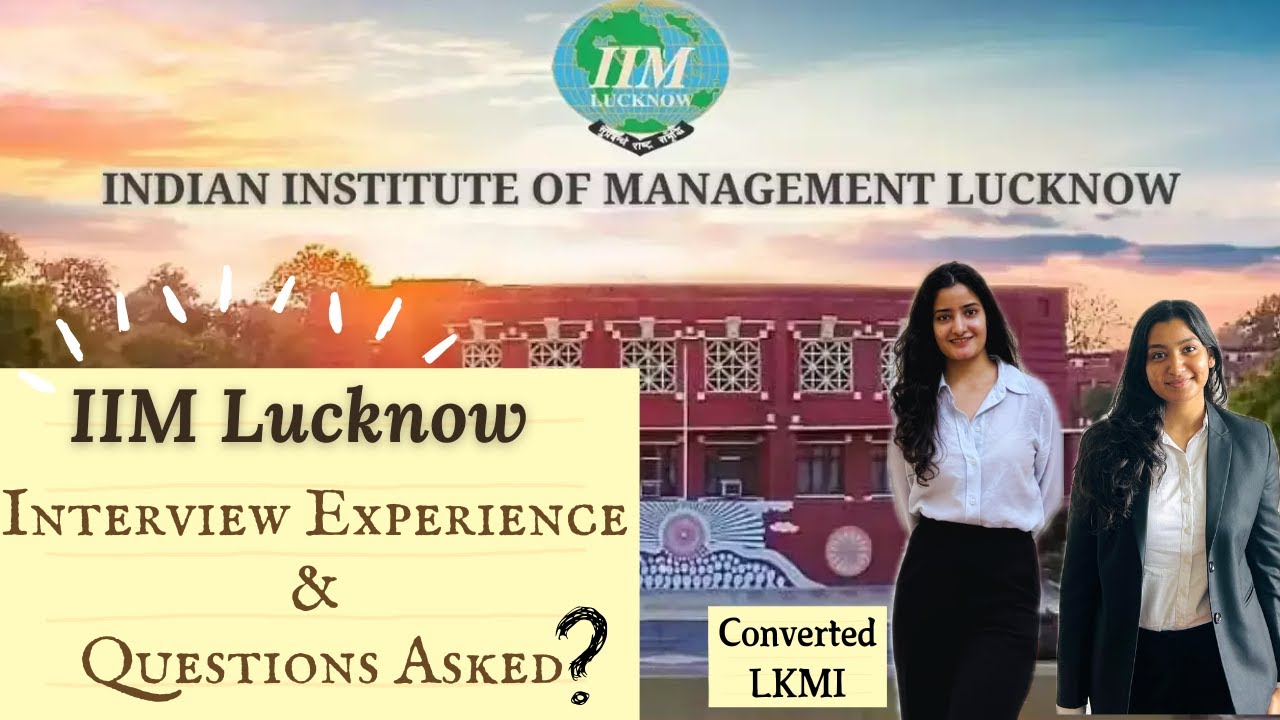 IIM LUCKNOW INTERVIEW EXPERIENCE | Insights, Actual Questions Asked | Must Do Questions | WAT Topics