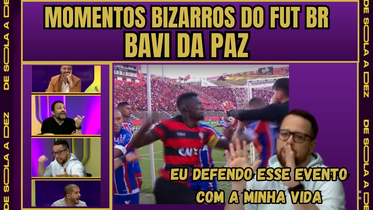 MOMENTOS  BIZARROS DO FUT BR -  Bavi da Paz