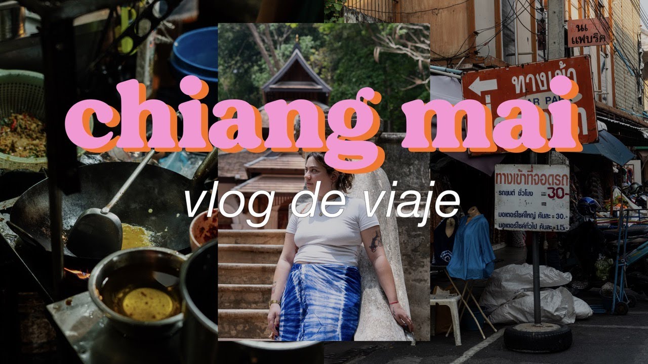 3 días en CHIANG MAI 🇹🇭 — mercados, templos, khao soi, cafeterías, restaurantes, tiendas