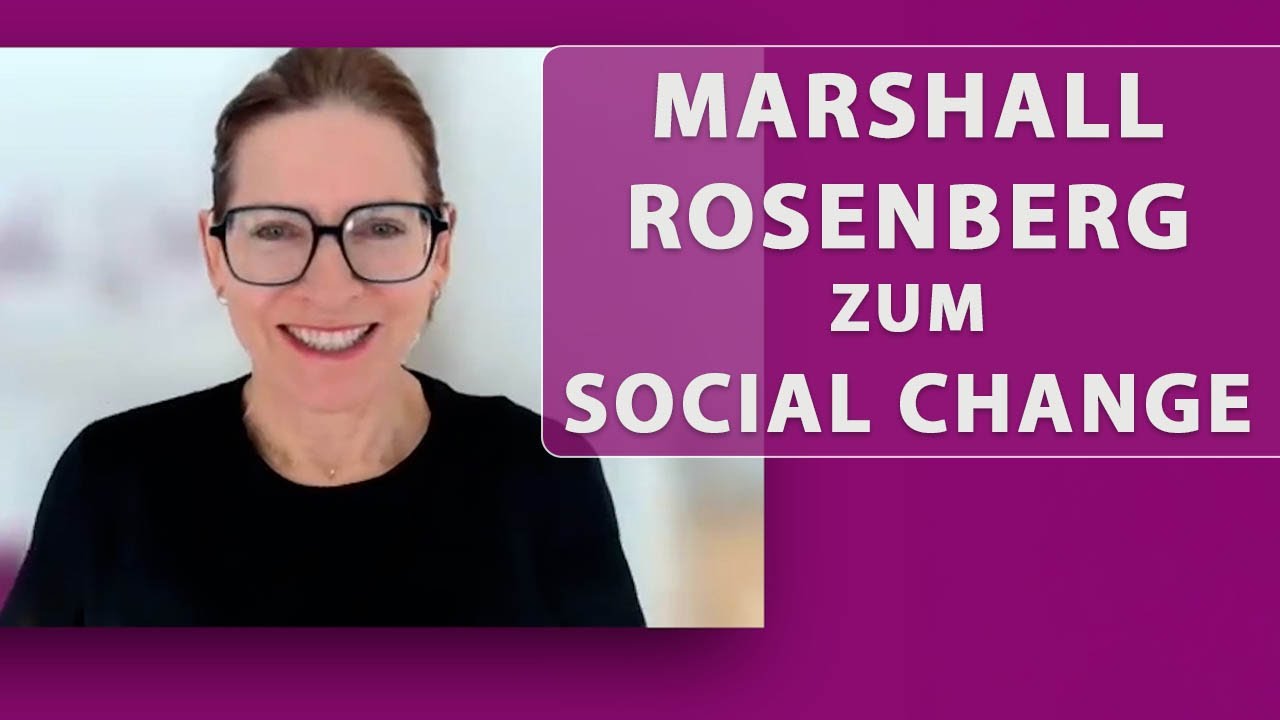 🍀 👉 Marshall Rosenberg zum social change 🍀