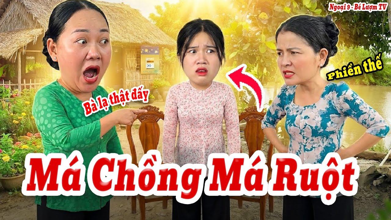 Chuyện Ngược Đời Mẹ Chồng Thương Con Dâu Hơn Mẹ Ruột | Ngoại 9 - Bé Lượm TV