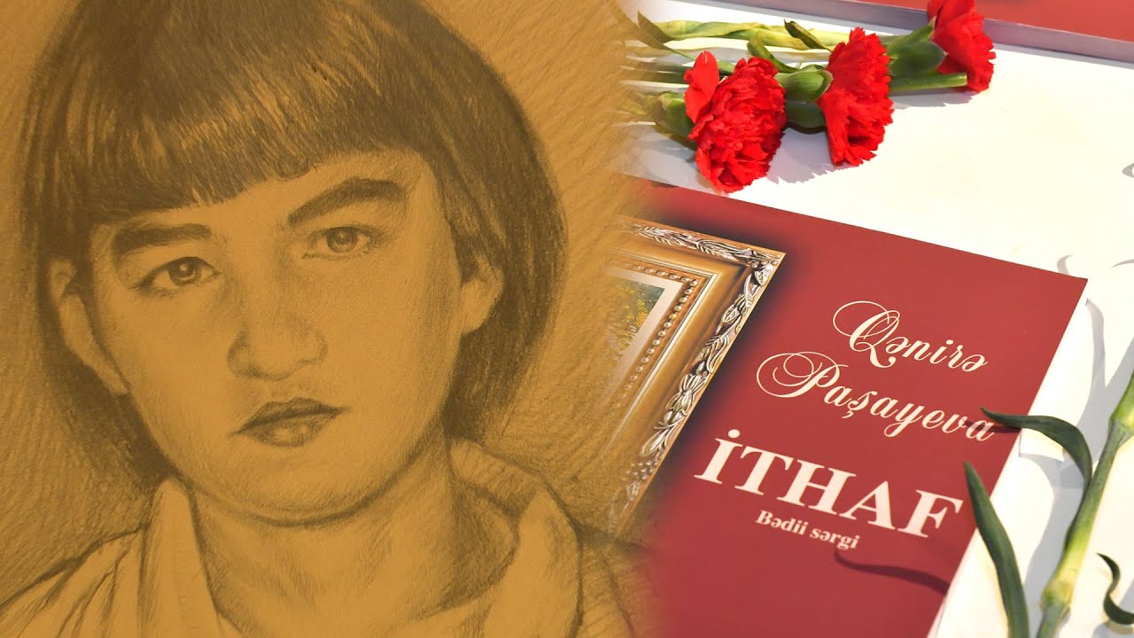 QƏNİRƏ PAŞAYEVA - İTHAF / bədii sərgi