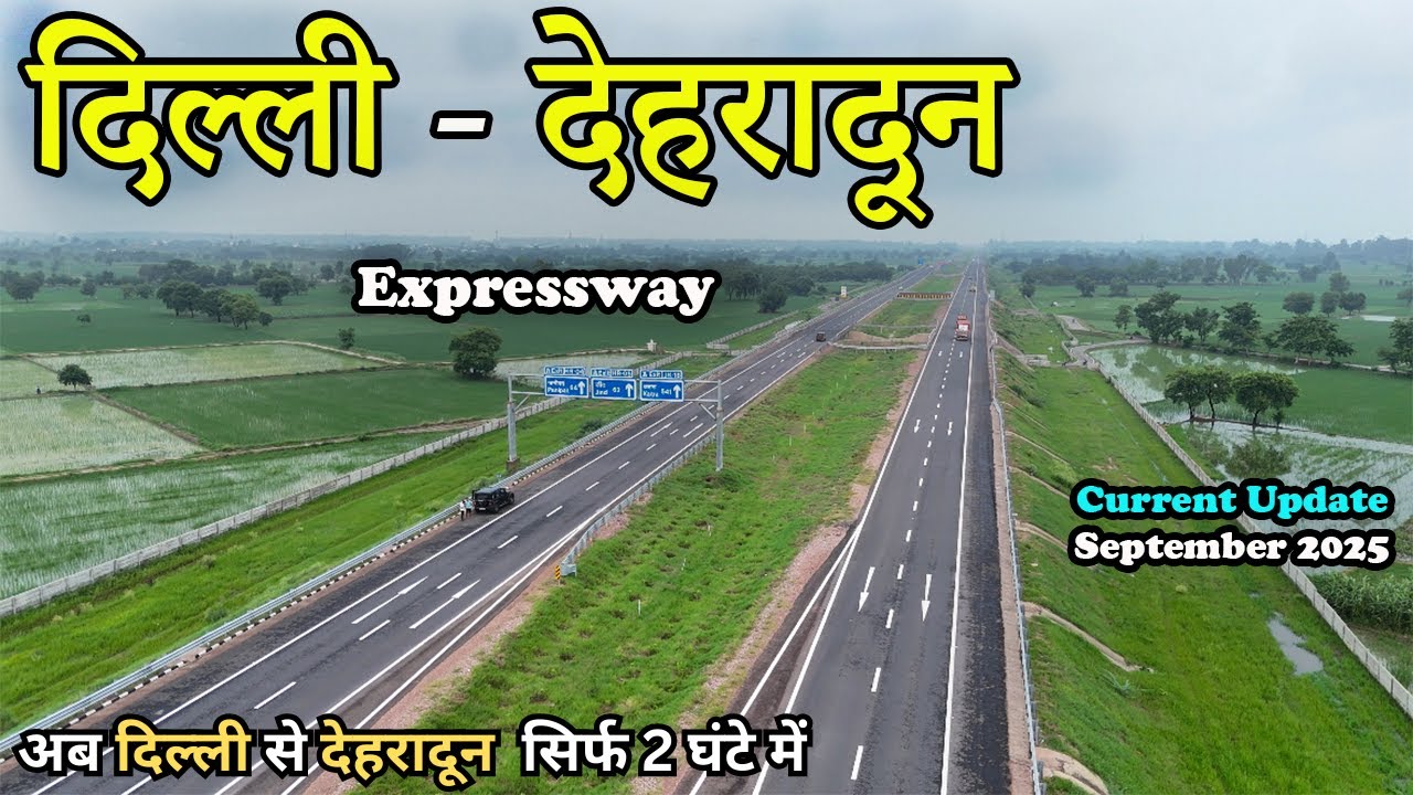 Delhi Dehradun Expressway | Latest Update September 2025 | Delhi Dehradun Expressway Latest News