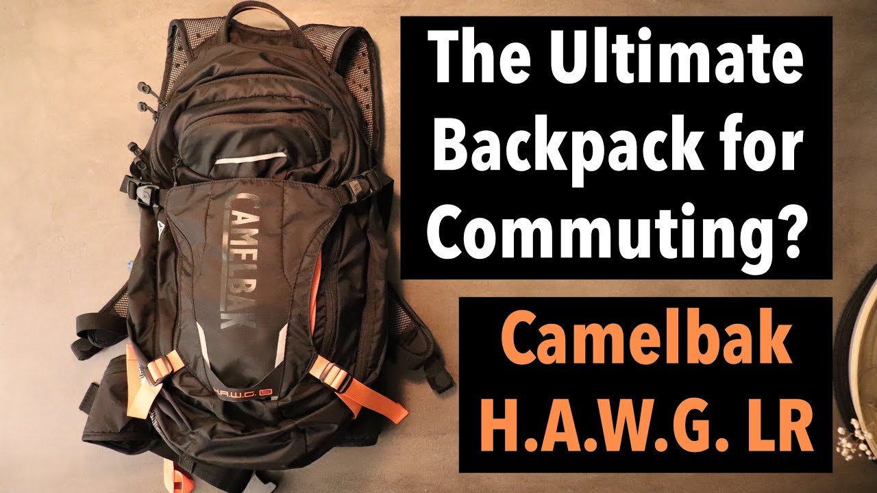 Camelbak HAWG LR Review - The Ultimate Backpack for Commuting?