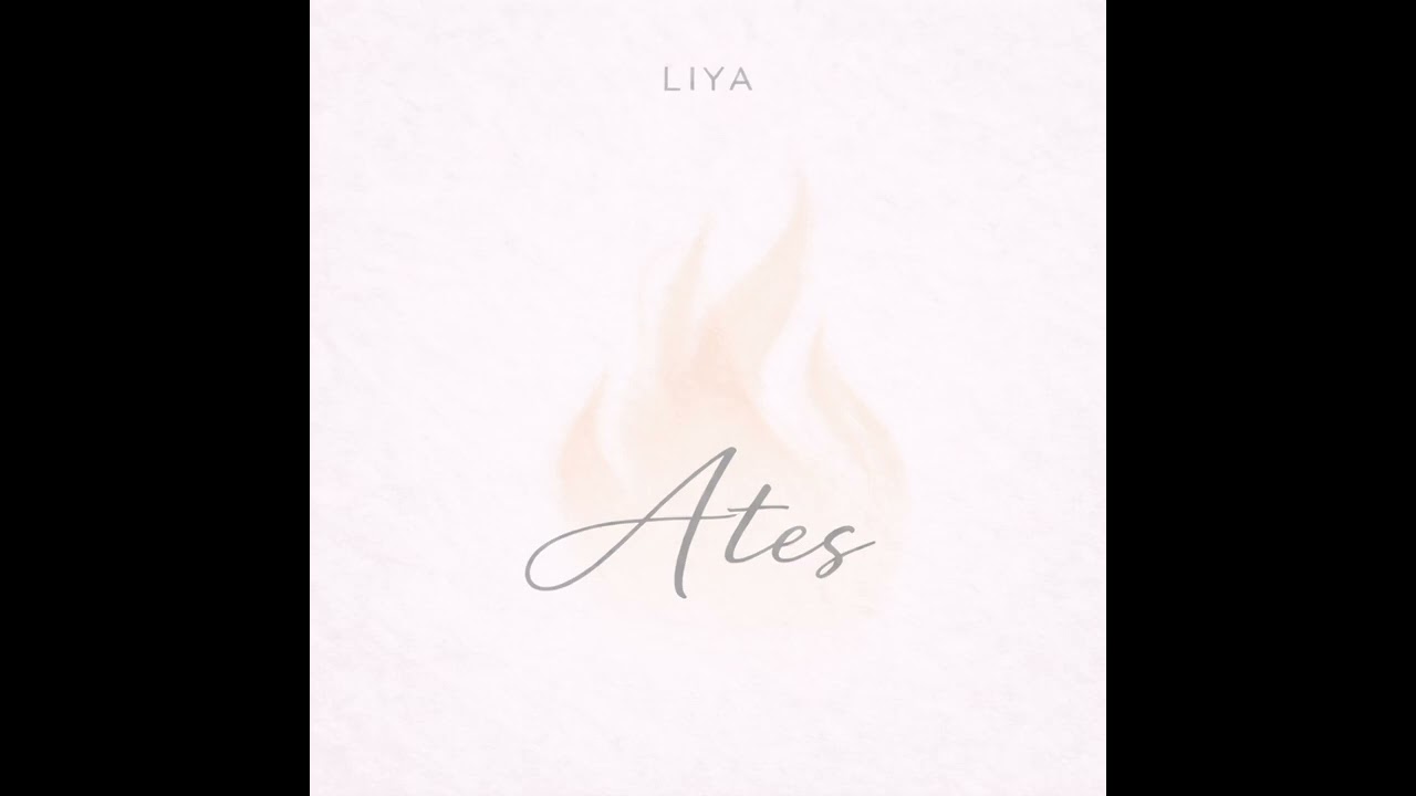 Liya - Ateş