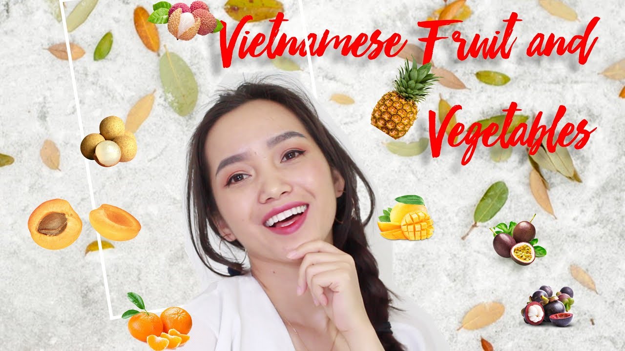 Learn names of Fruit and Vegetables + Pronunciation in Vietnamese