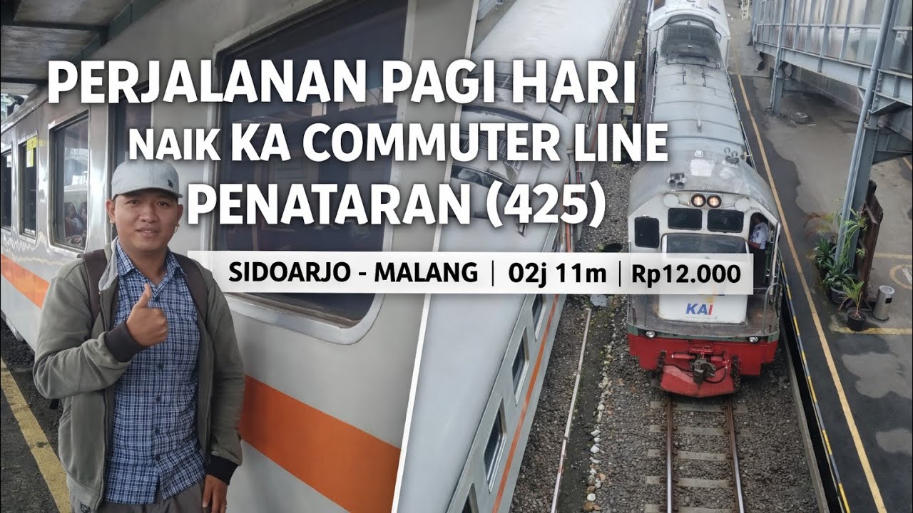 PERJALANAN PAGI HARI NAIK KA COMMUTER LINE PENATARAN (425) | SIDOARJO - MALANG | 02j 11m |Rp12.000