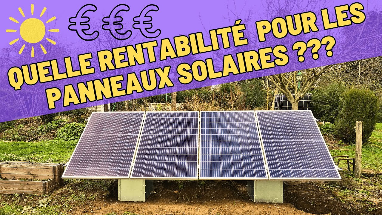 Quelle RENTABILITE pour les PANNEAUX SOLAIRES  🌞🌞🌞 ???