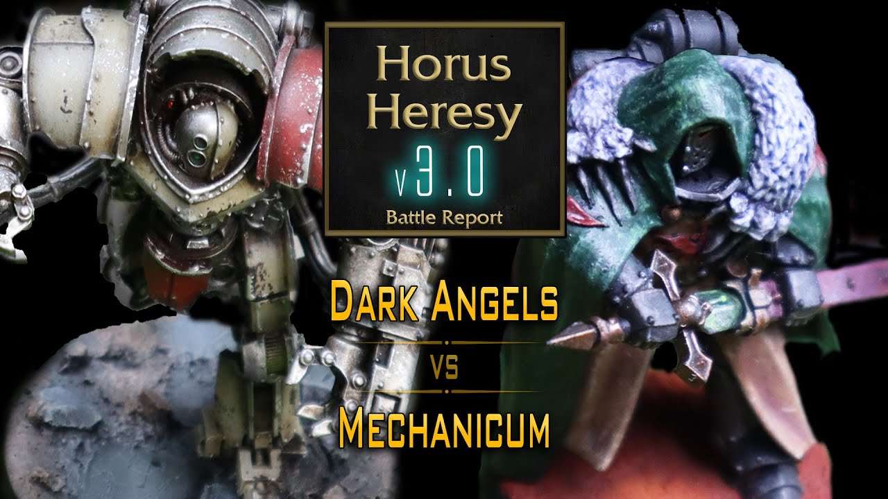 Dark Angels Vs Mechanicum - Horus Heresy v3 Battle Report - Age Of Darkness