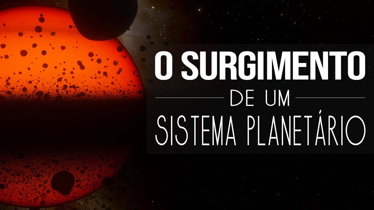 O Surgimento de um Sistema Planetário (mundos em formação)