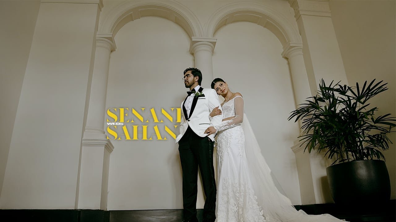 The Wedding Highlights of Senanee + Sahan | The Novelist | Signature Storytelling.