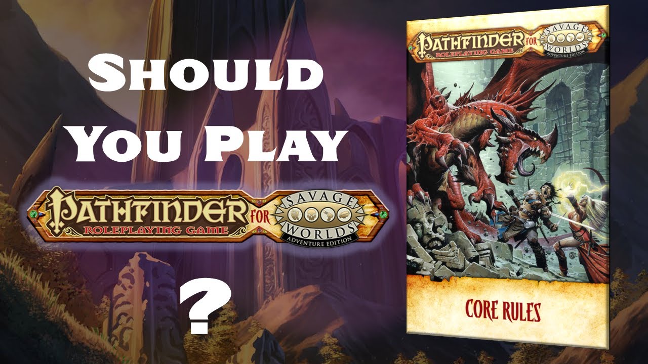 Should You Play Savage Pathfinder?