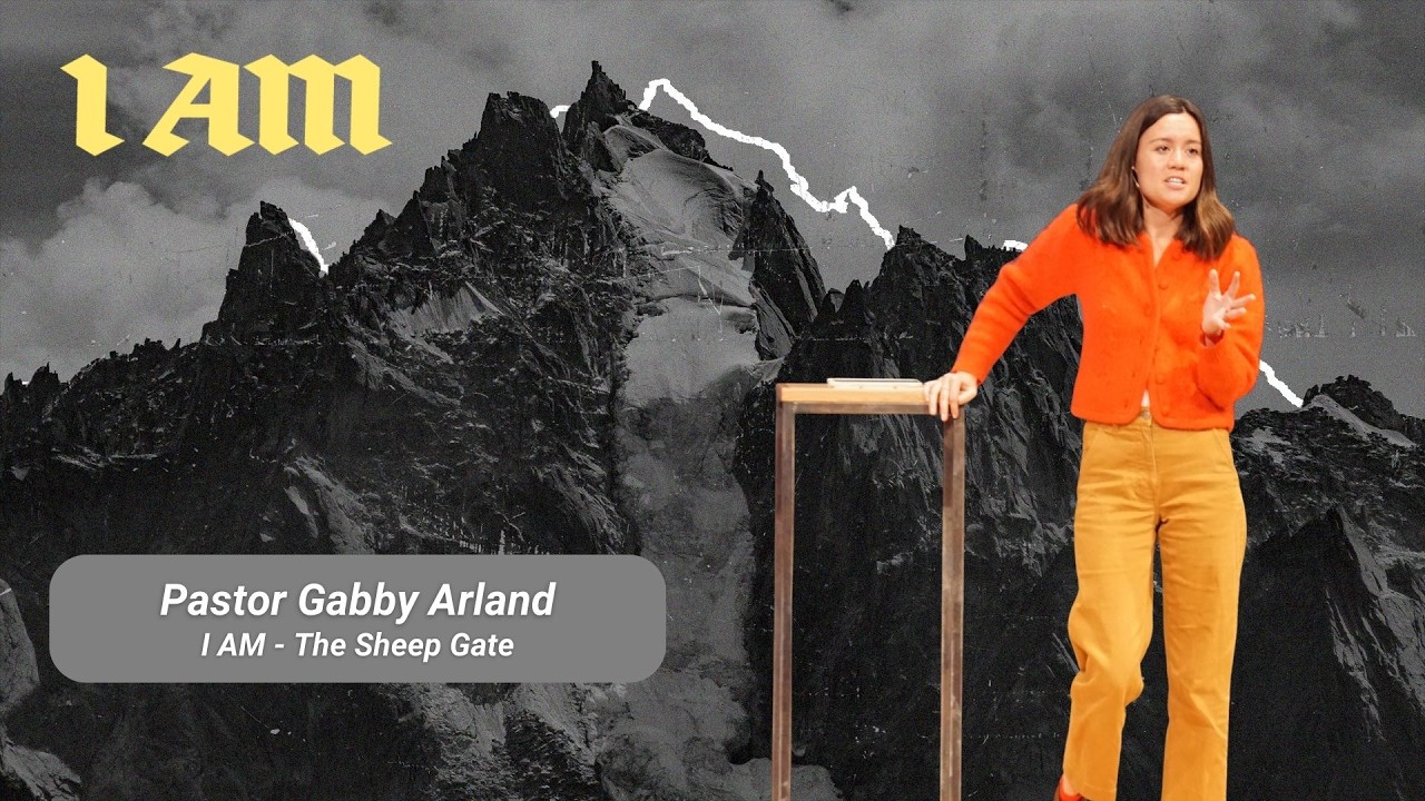 I Am - The Sheep Gate | Pastor Gabby Arland