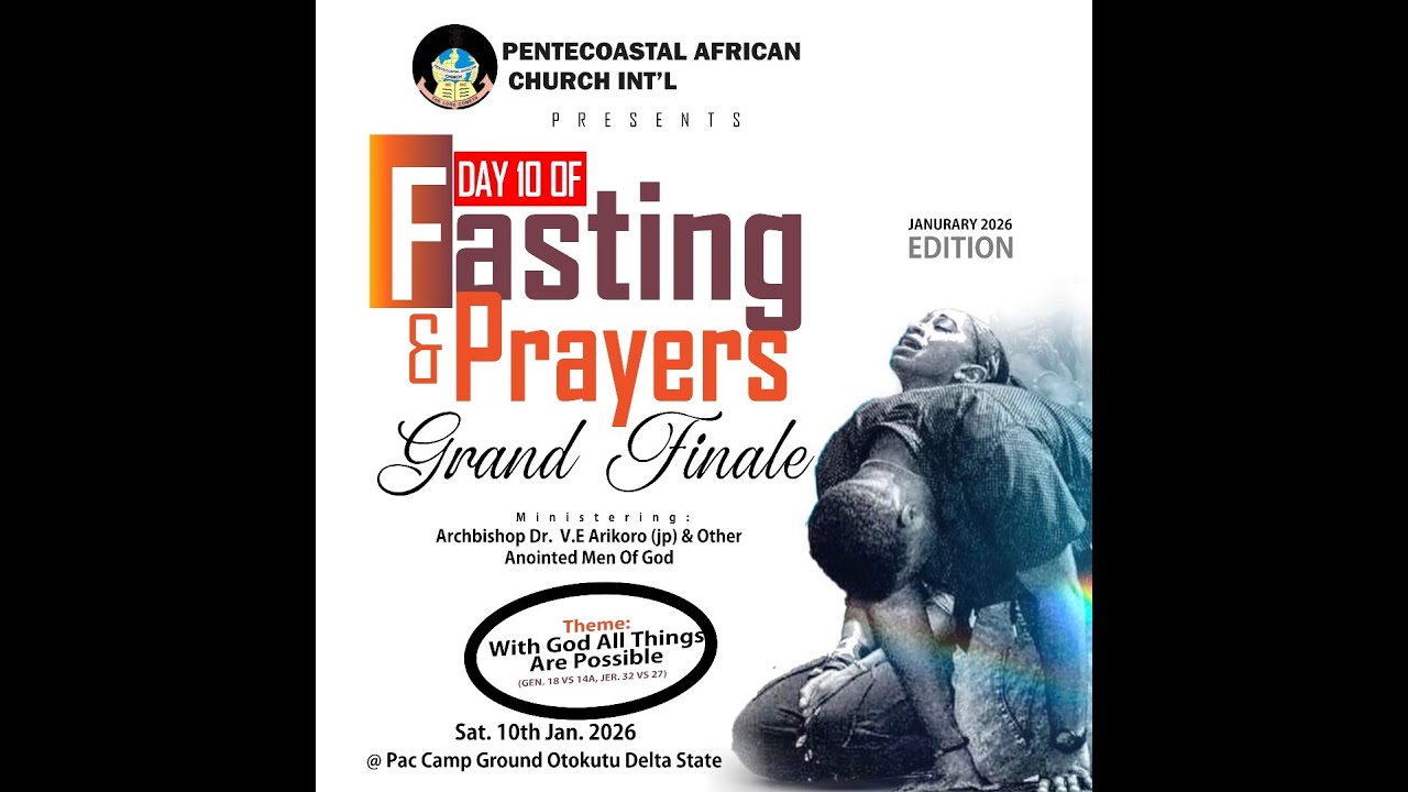 GRAND FINALE OF THE TEN DAYS FASTING AND PRAYERS PROGRAM WITH HIS GRACE ARCHBISHOP DR V.E ARIKORO JP
