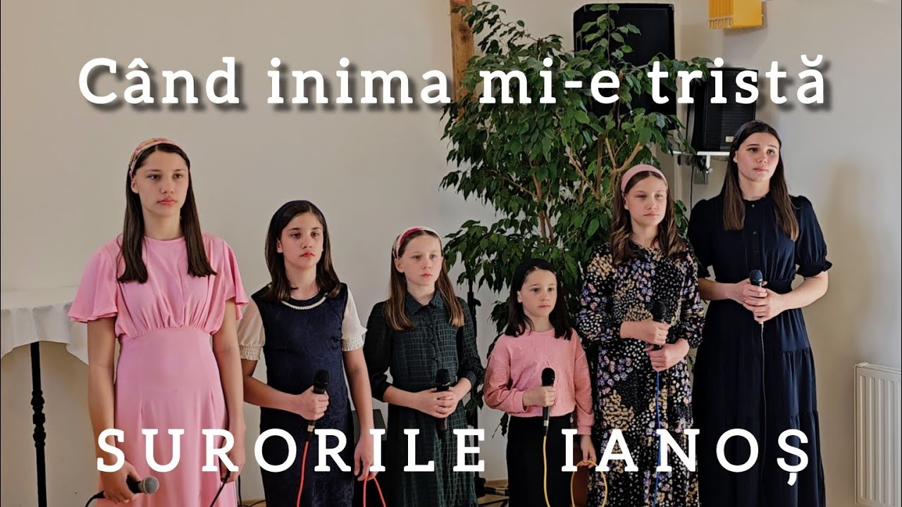 Când inima mi-e tristă | Surorile Ianoș [Official Video]