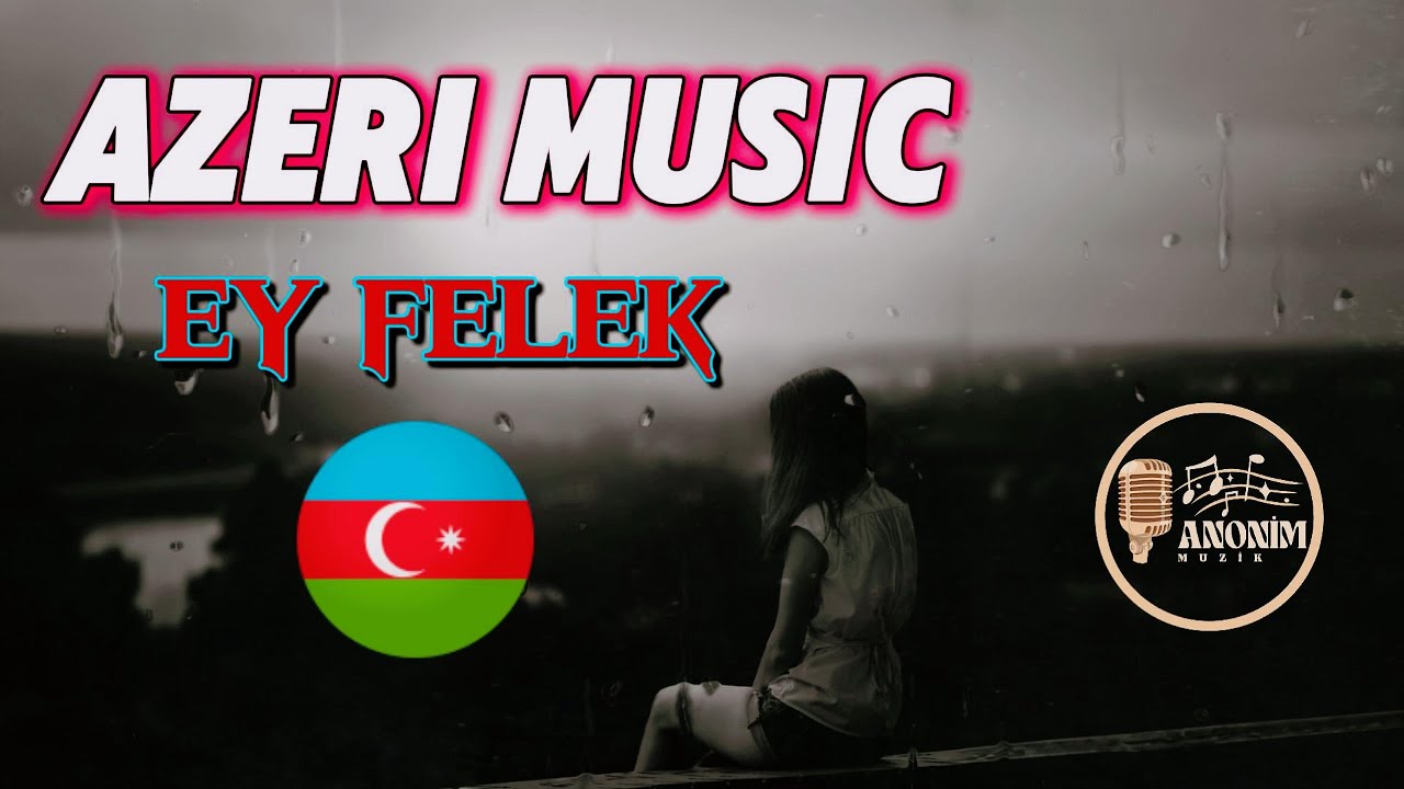 Ey Fələk - Azerbaijan Musıc / Psychedelik Müzik