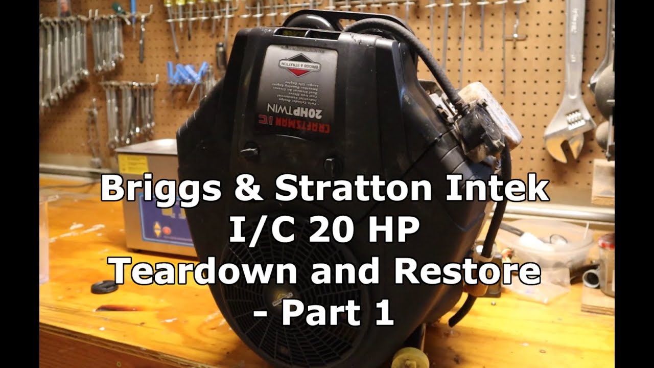 Briggs & Stratton Intek I/C 20 HP Teardown and Restore - Part 1