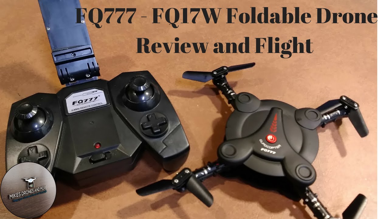 FQ777 - FQ17W Foldable WiFi FPV Drone - Review and Flight