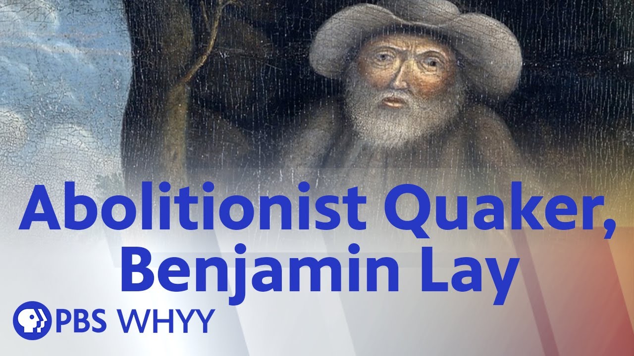 Abolitionist Quaker, Benjamin Lay - Movers & Makers (2020)