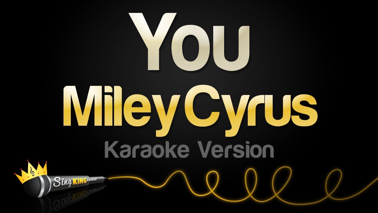 Miley Cyrus - You (Karaoke Version)