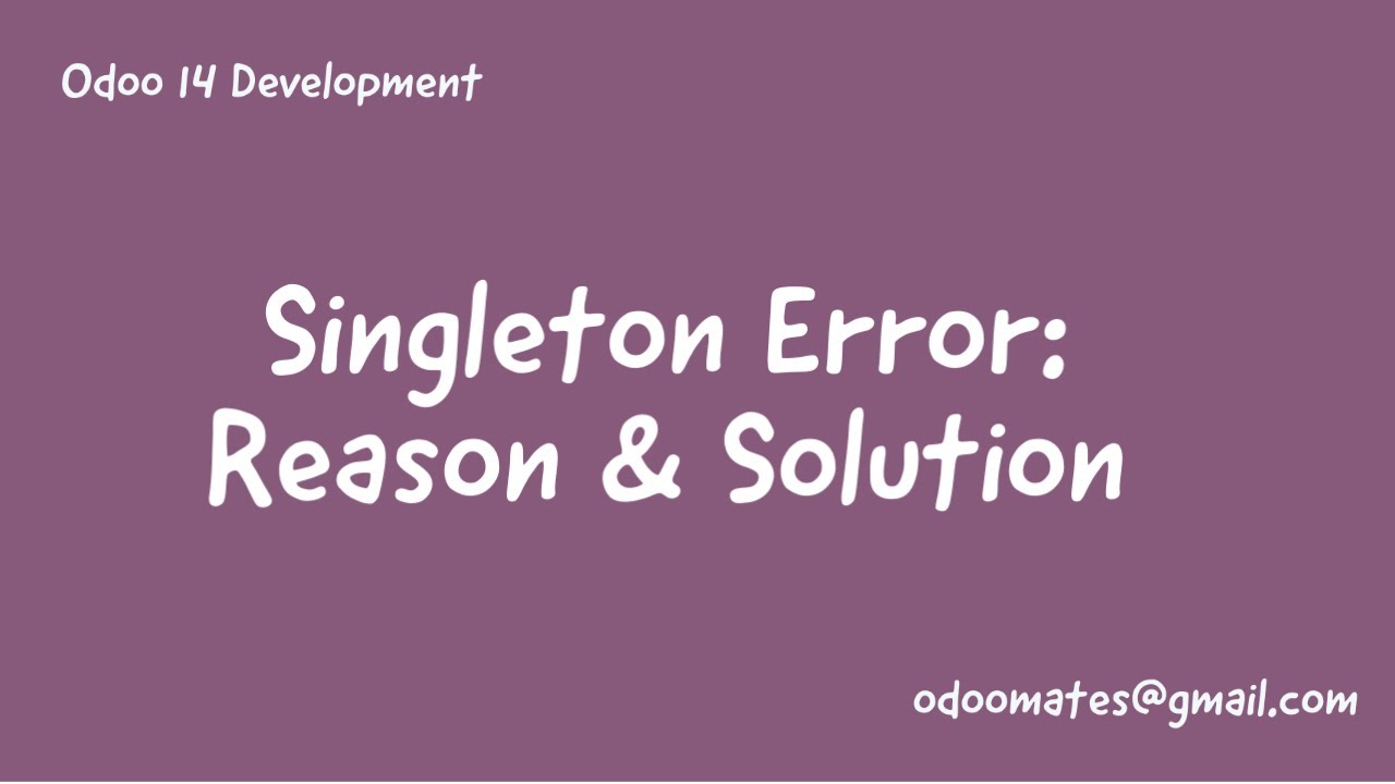 30.Singleton Error In Odoo || Reason And Solution || How To Fix Singleton Error in Odoo