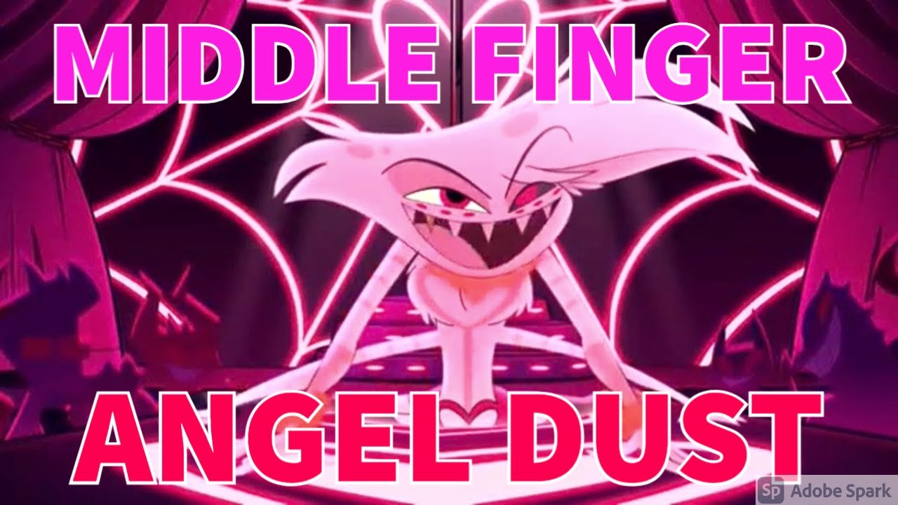 Angel Dust - Middle finger [AMV]