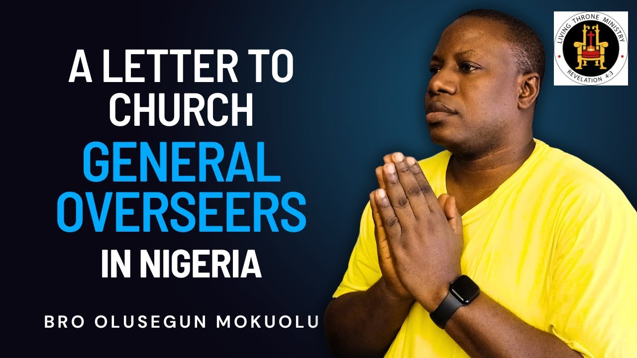 A LETTER TO CHURCH GENERAL OVERSEERS IN NIGERIA | OLUSEGUN MOKUOLU |