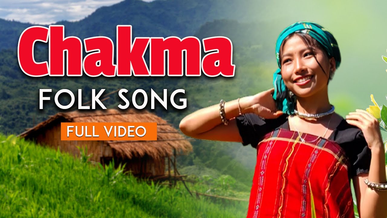 Chakma Folk Song ||  Full Video-2024