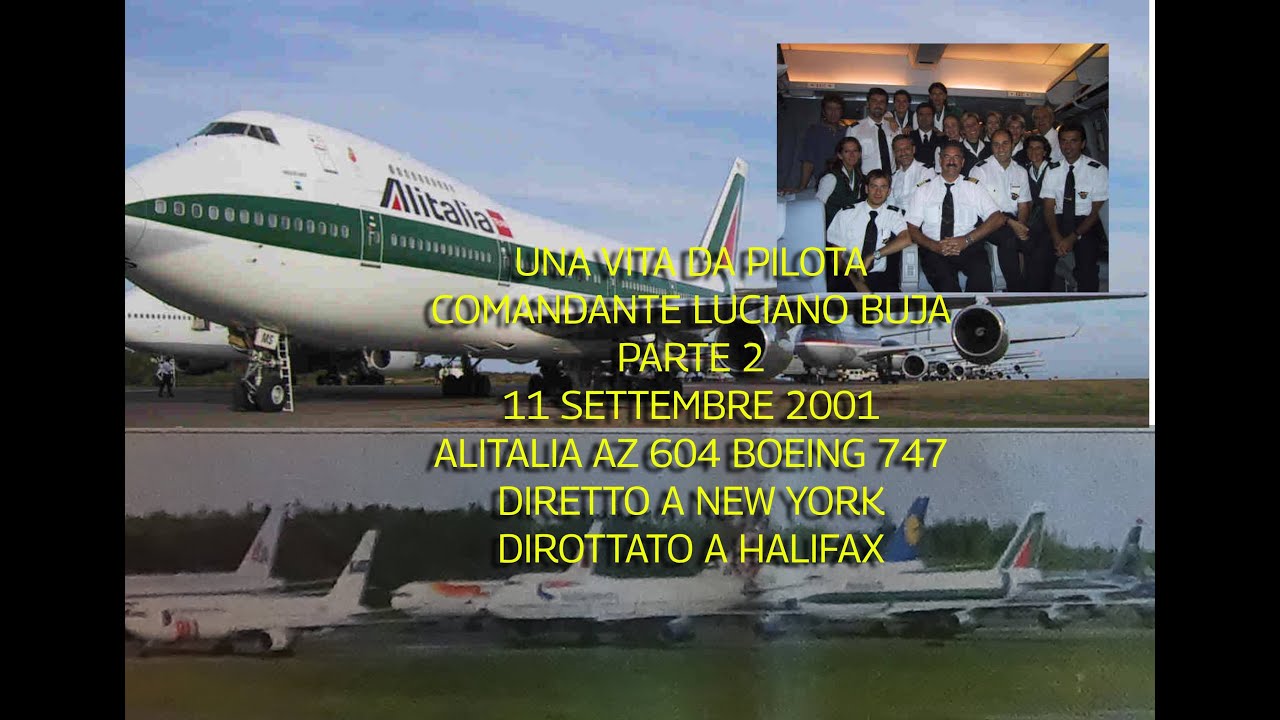 11 SETTEMBRE 2001 ALITALIA AZ 604 BOEING 747 DIRETTO A NEW YORK DIROTTATO A HALIFAX CPT. BUJA 2 di 3