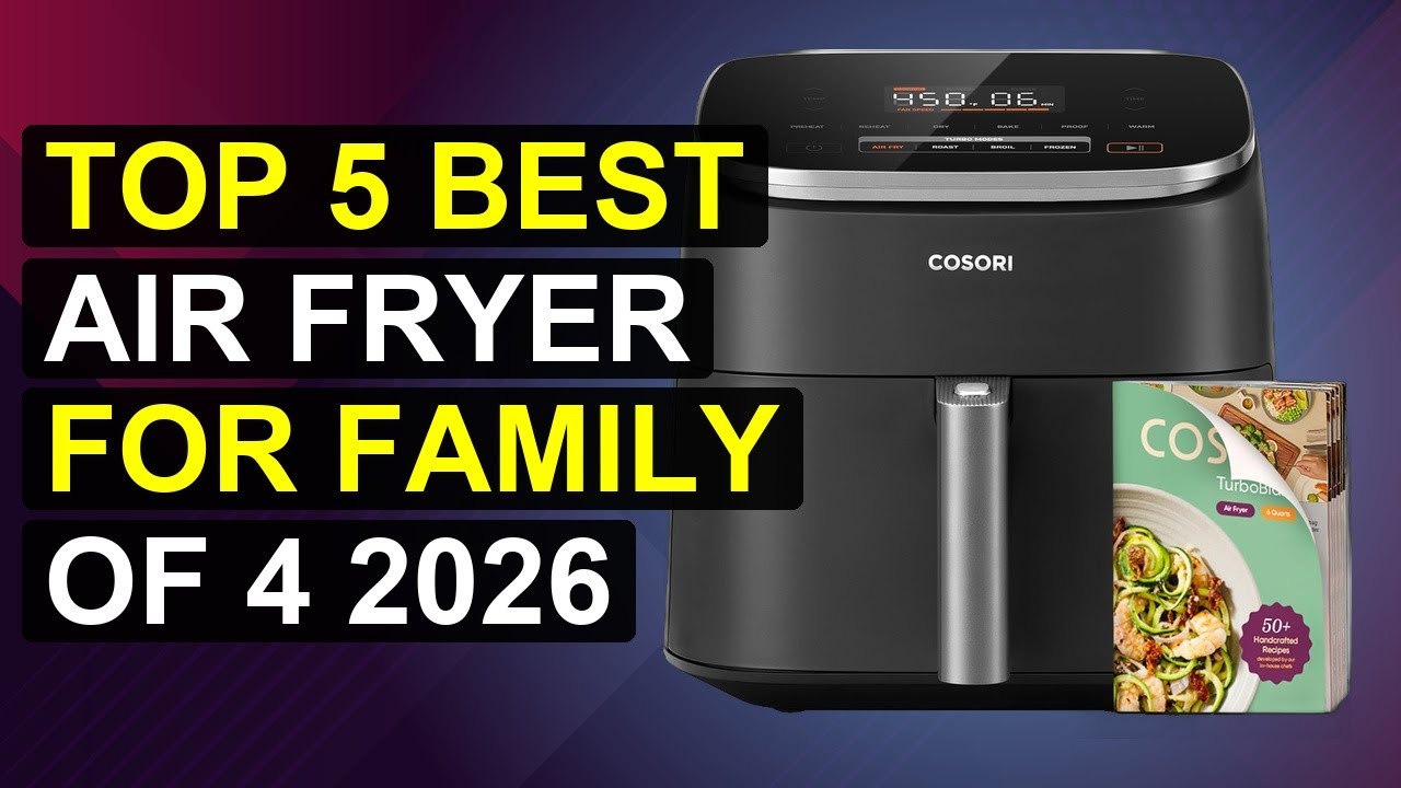 Top 5 Best Air Fryer For Family Of 4 2026 | Family Size Air Fryer Magic