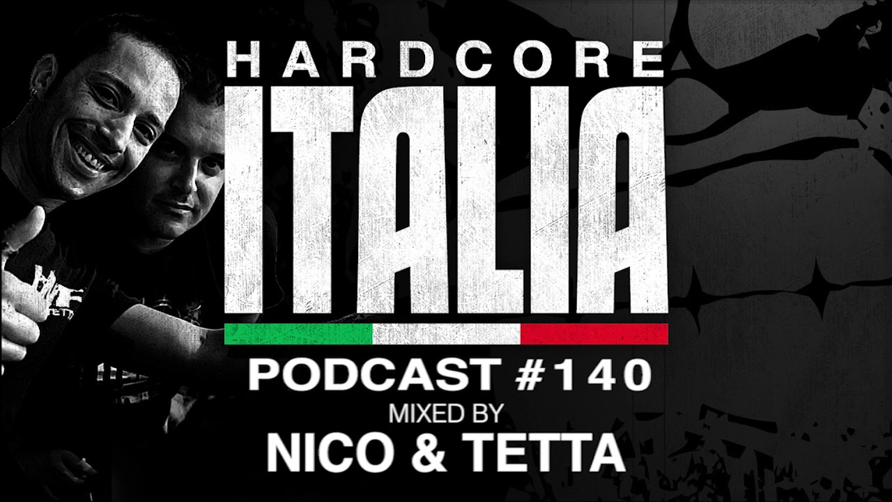 Hardcore Italia - Podcast #140 - Mixed by Nico & Tetta