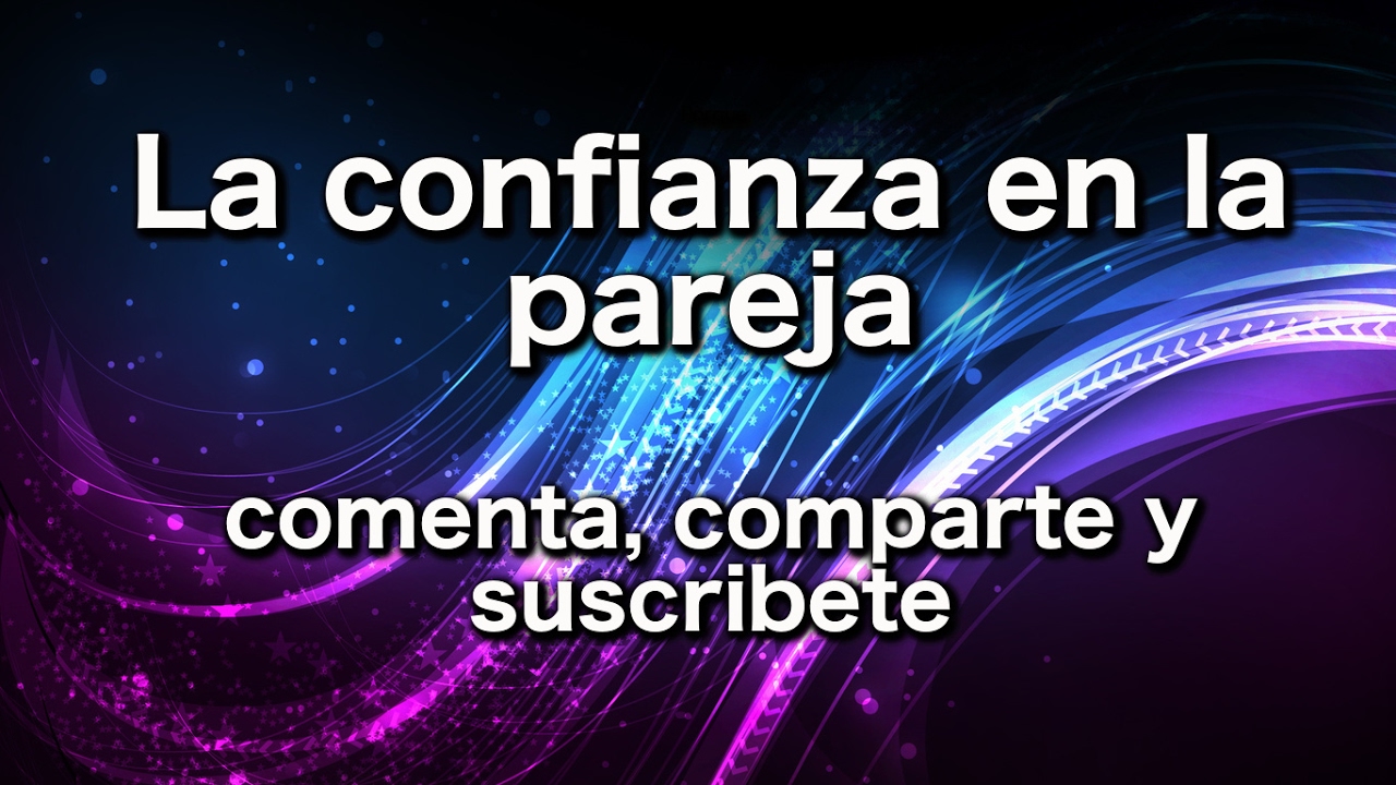 La confianza en la pareja