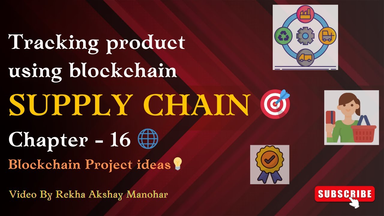 How to Use Blockchain Technology for Supply Chain Management | Chapter 16 | Top Blockchain Project