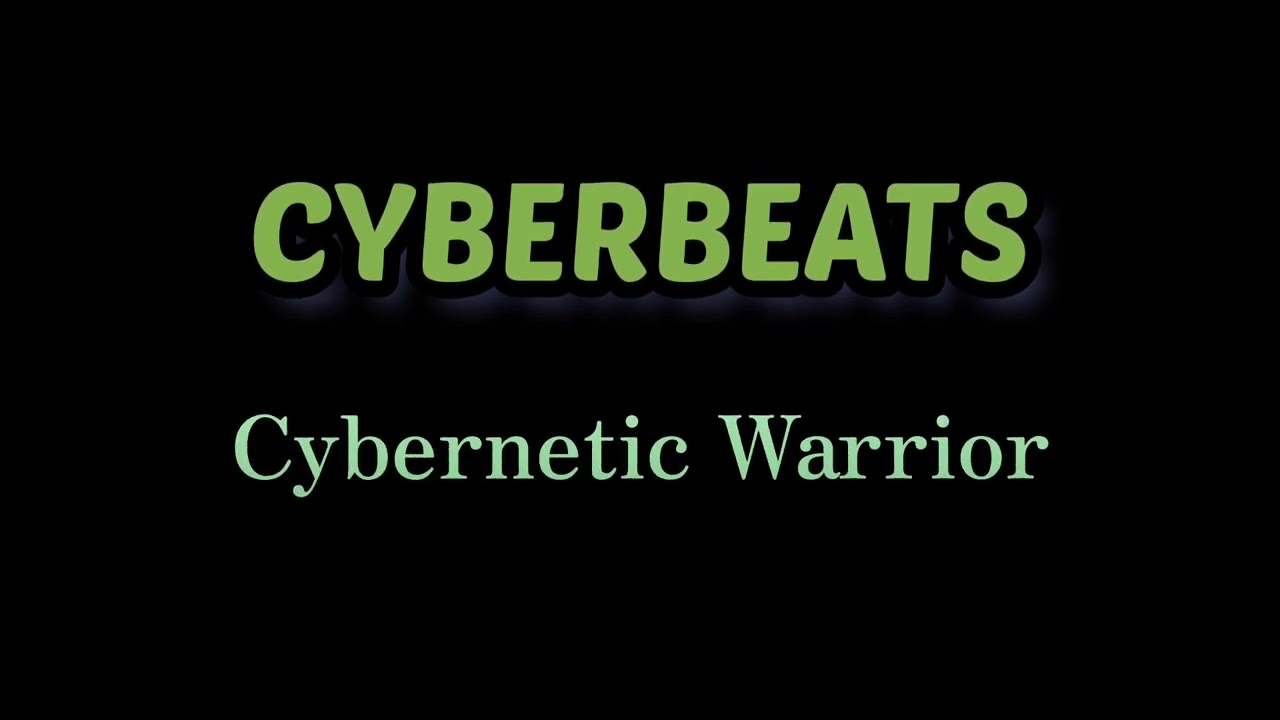 CyberBeats - Cybernetic Warrior