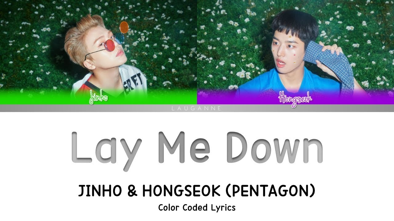 PENTAGON JINHO & HONGSEOK (펜타곤) - Lay Me Down Lyrics (Color Coded)