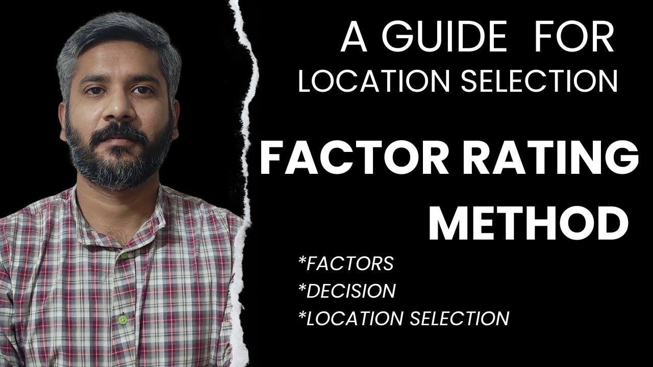 Factor Rating Method for Location Selection | Site Selection Model