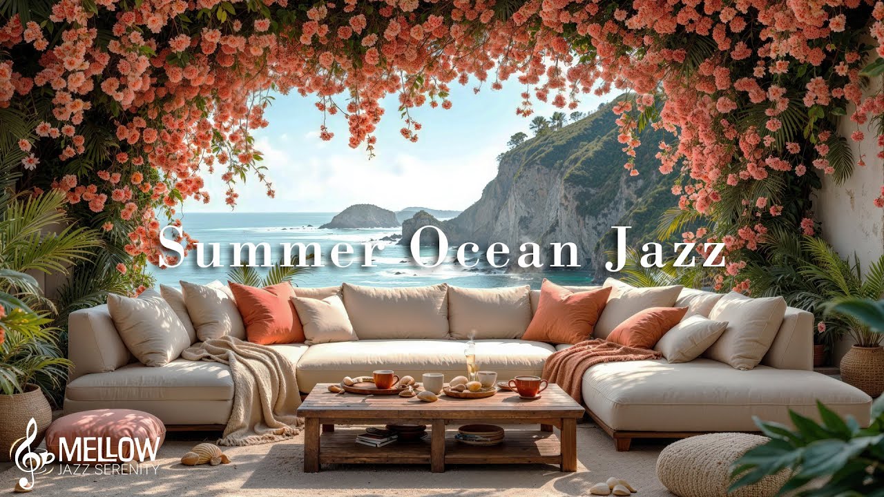 Letni poranek oceaniczny jazz | Romantyzuj swoje życie dzięki spokojnej melodii jazzowej i falom ...