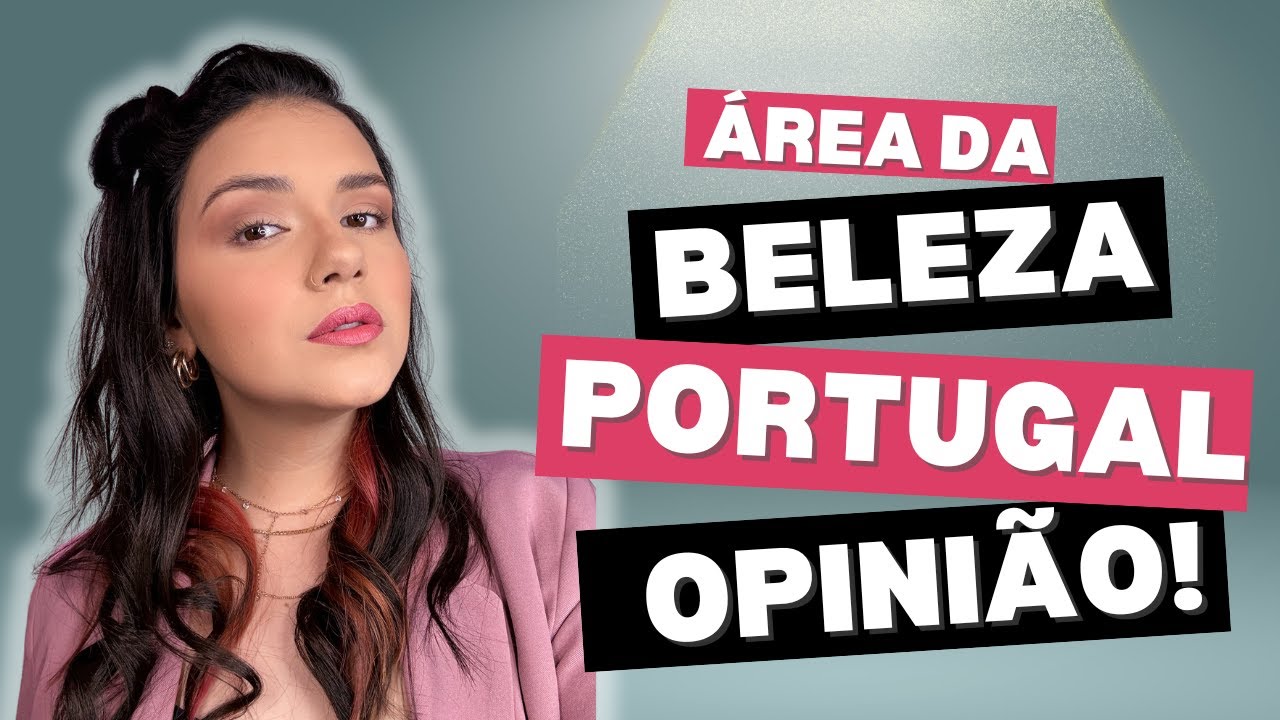 Área da beleza em Portugal - me frustrei bastante - entenda mais no vídeo! Brasileira em Portugal.