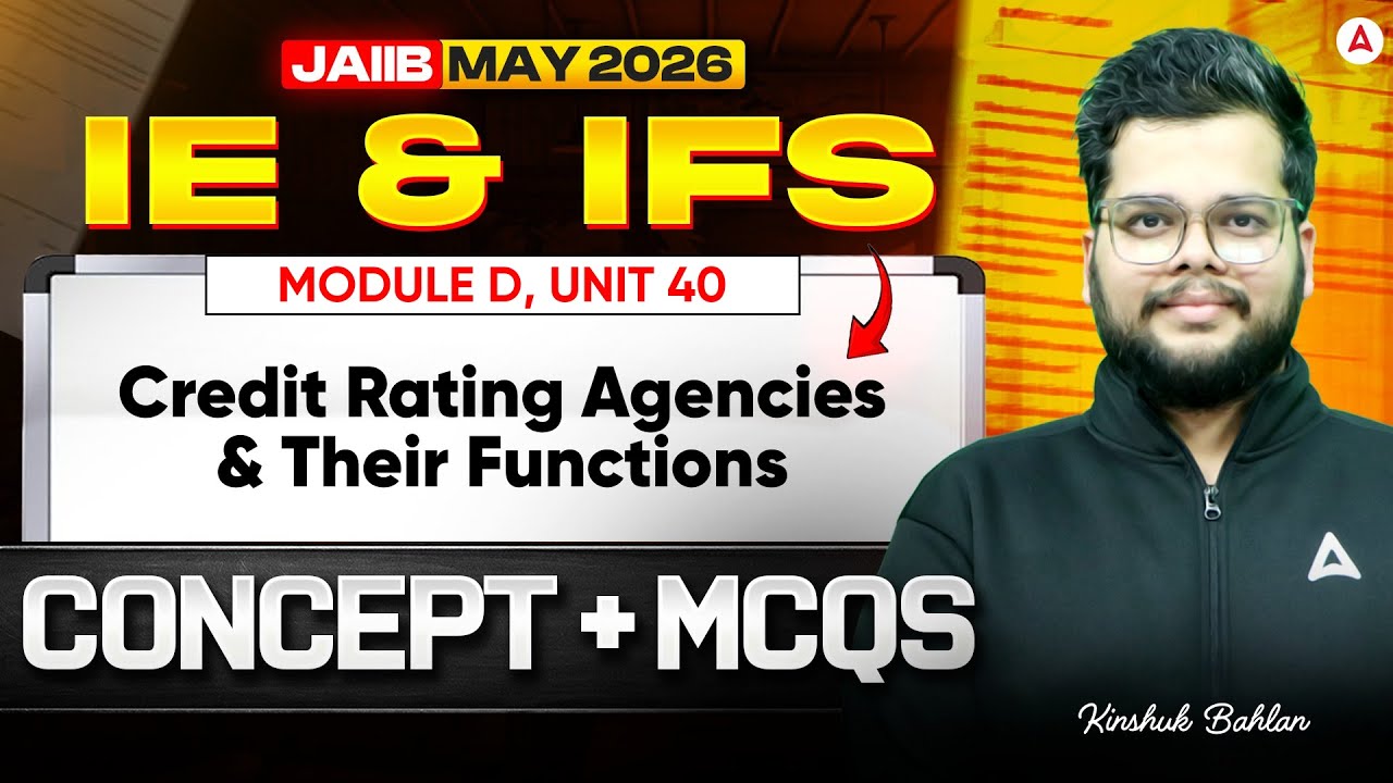 JAIIB IE and IFS 2026 | IE IFS Module D UNIT 40 : Credit Rating Agencies & Their Functions