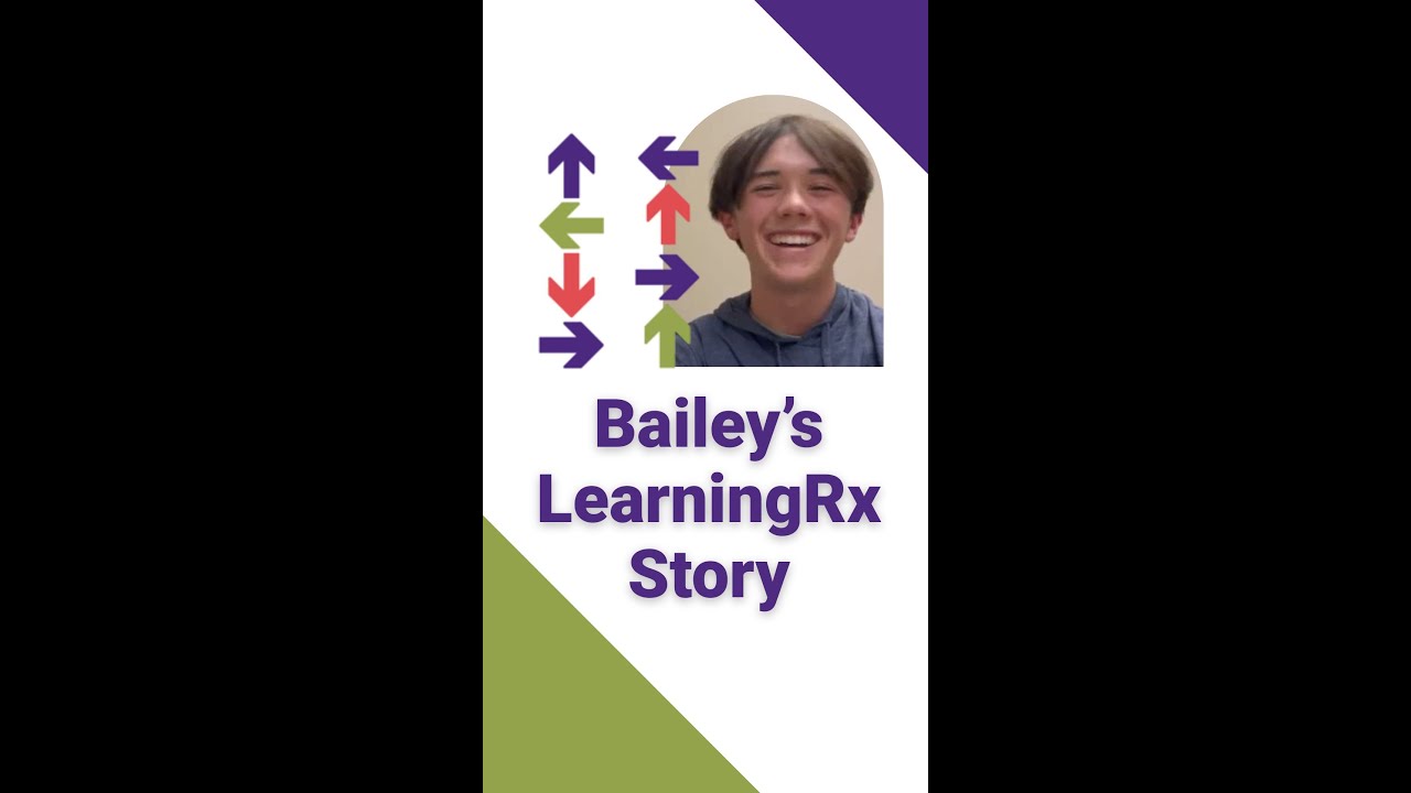 Nothing Seemed to Work—Until LearningRx: Bailey's Brain Training Experience