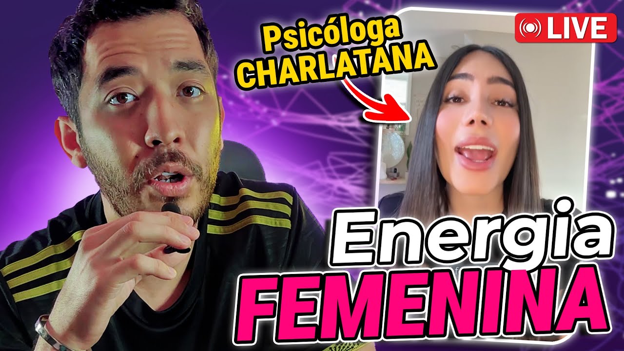 La FARSA de la ENERGÍA FEMENINA || Reaccionando a PSICÓLOGA EXPERTA en FEMINIDAD