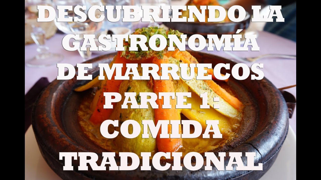 DESCUBRIENDO LA GASTRONOMÍA DE MARRUECOS PARTE 1: COMIDA TRADICIONAL