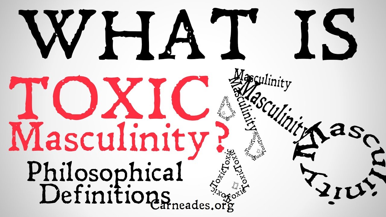 What is Toxic Masculinity? (Philosophical Definition)