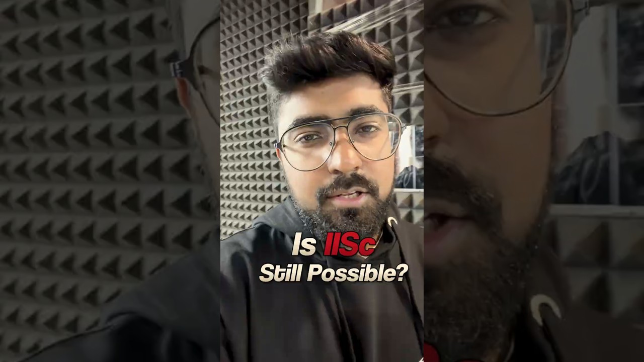 Is It Still Possible to Crack IISc Now? Honest Reality Check for 2026 Aspirants! 🔥