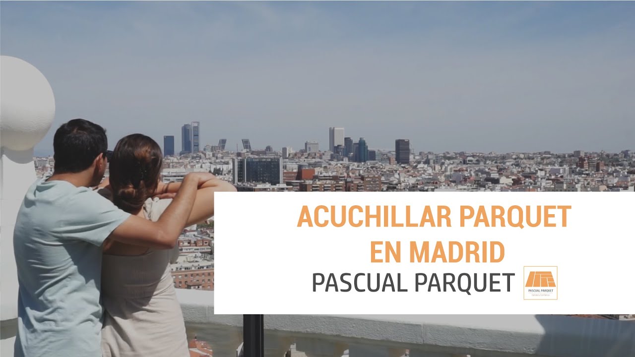 Acuchillar parquet en Madrid| Parquet en Madrid |Pascual Parquet