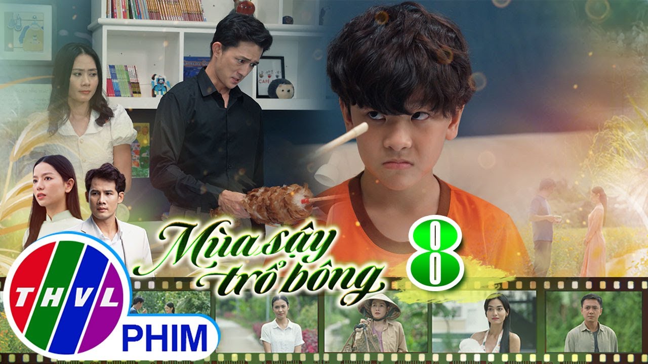 MÙA SẬY TRỔ BÔNG - TẬP 8[1]: Bảo phẫn nộ khi Khôi làm sai mà mình lại bị cha phạt đánh đòn